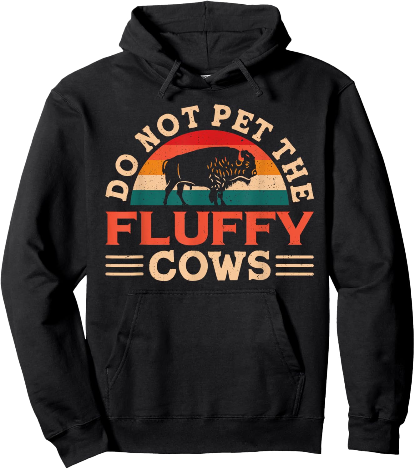 Don't Pet The Fluffy Cows Bison Buffalo for Yellowstone Park Hoodie - Hoodie | Black