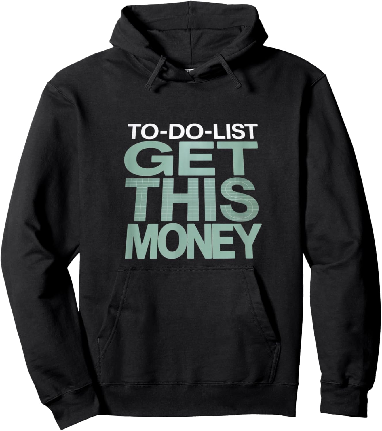 to-Do List: Get This Money – Funny Hustle Hoodie - Hoodie | Black