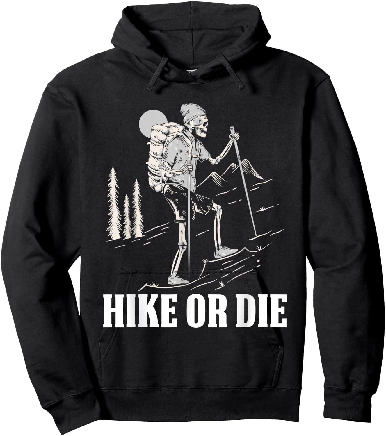 Hike Or Die Halloween Costume Skeleton Hiking Nature Hiker Hoodie - Hoodie | Black