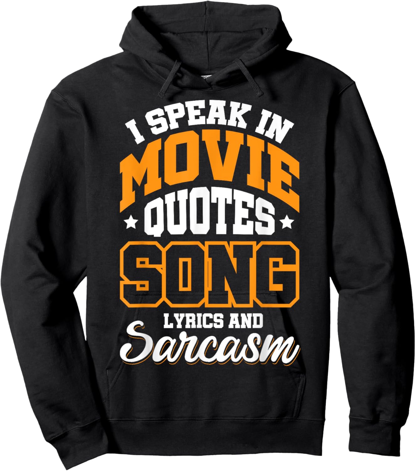 I Speak In Movie Quotes Song Lyrics And Sarcasm Hoodie - Hoodie | Black