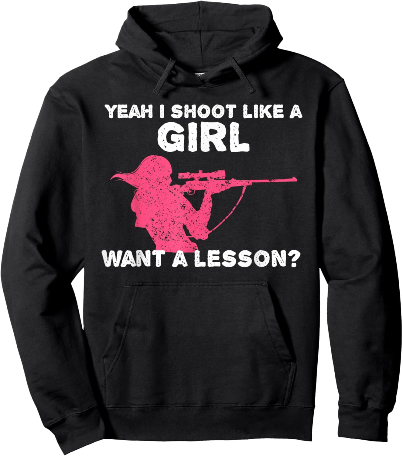 Yeah I Shoot Like A Girl Want A Lesson? Funny Girls Hunter Hoodie - Hoodie | Black