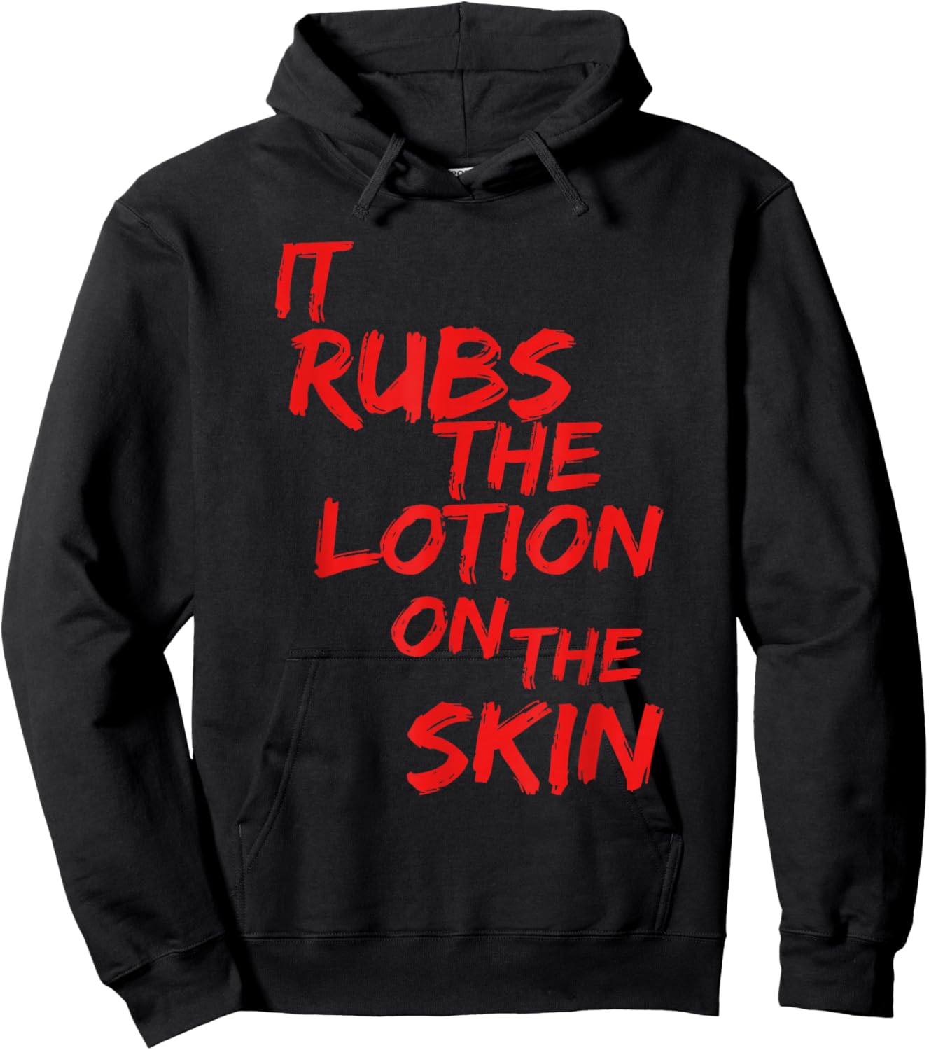 It Rubs The Lotion On Its Skin Hoodie - Hoodie | Black