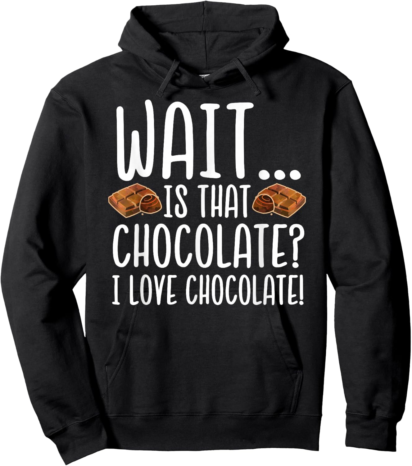 Chocolate Lover - Is That Chocolate I Love Chocolate Hoodie - Hoodie | Black