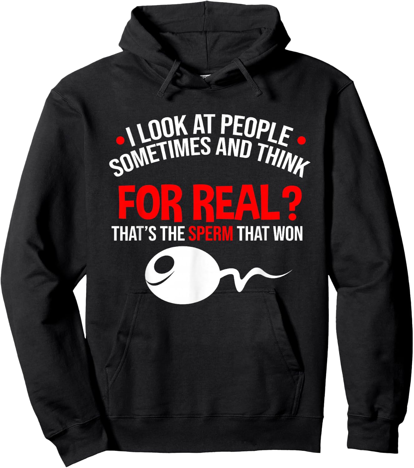 People The Sperm That Won Adult Humor Sarcastic Hoodie - Hoodie | Black