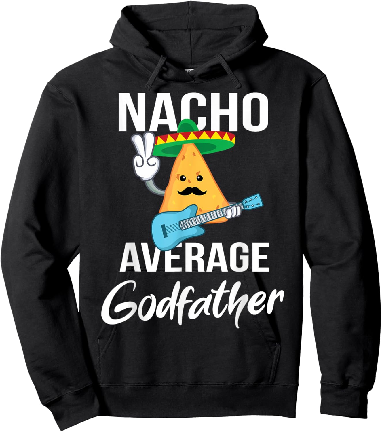 Nacho Average Godfather Funny Taco Tuesday Men Gift Hoodie - Hoodie | Black