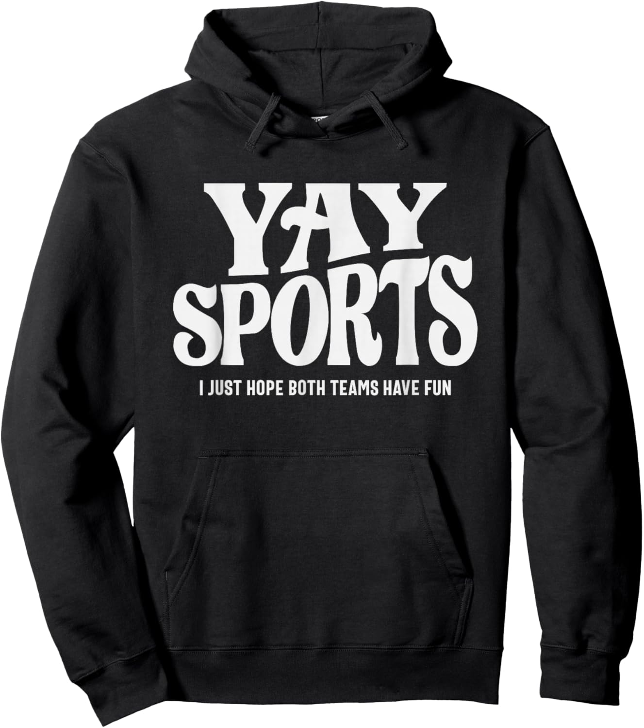 Yay Sports - I Just Hope Both Teams Have Fun Hoodie - Hoodie | Black
