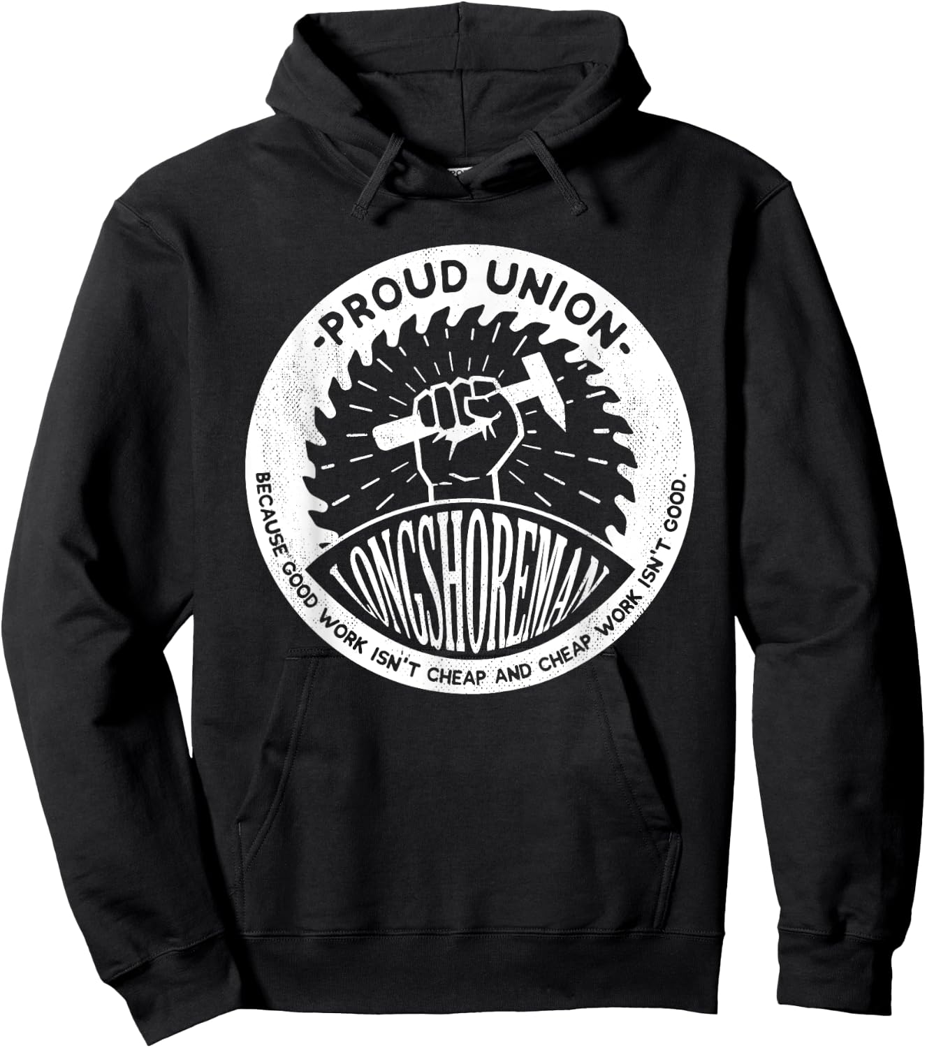 Union Worker Workers Work Proud Longshoreman Hoodie - Hoodie | Black