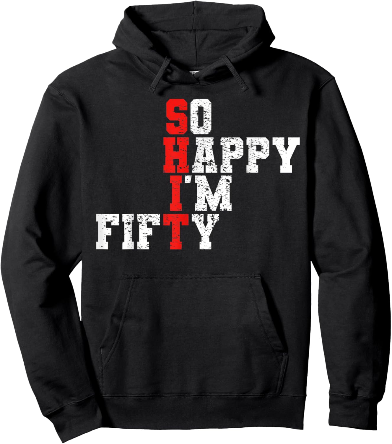 50th Birthday - So Happy I'm Fifty 50 Years Old Hoodie - Hoodie | Black
