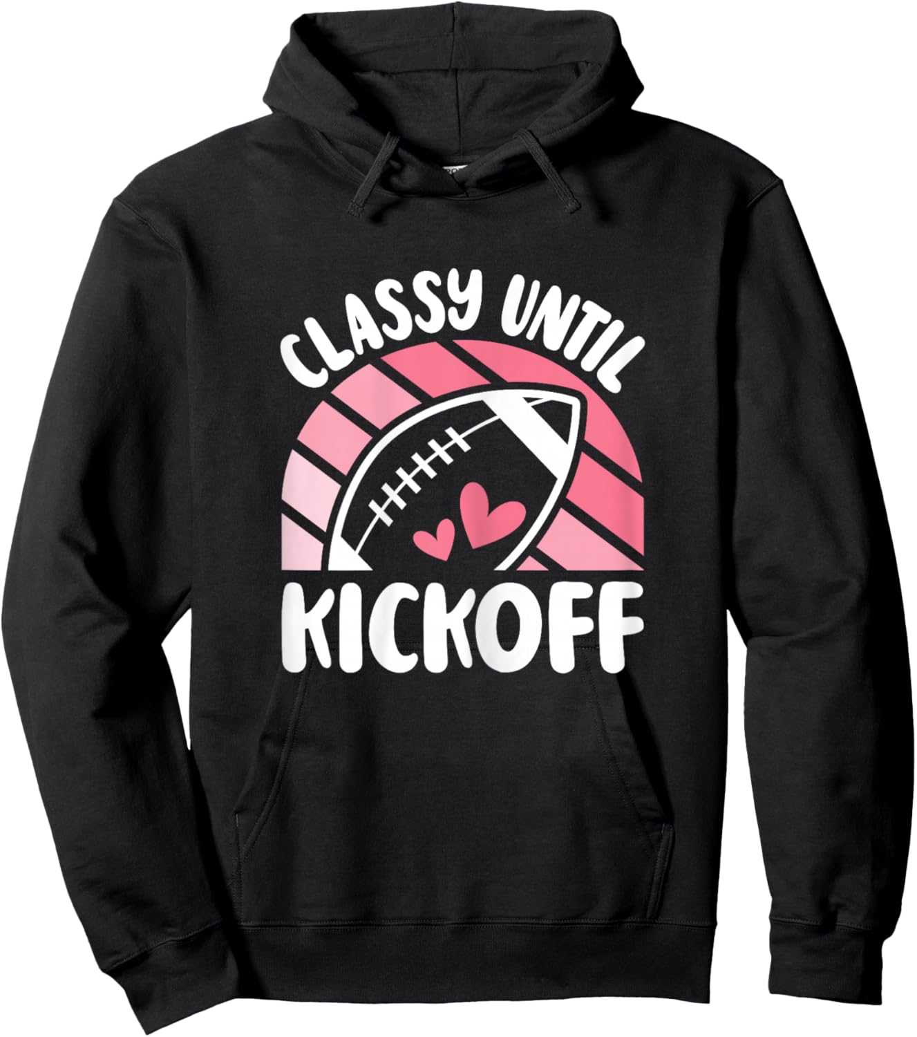 Classy Until Kickoff Cute American Football Women Girls Hoodie - Hoodie | Black