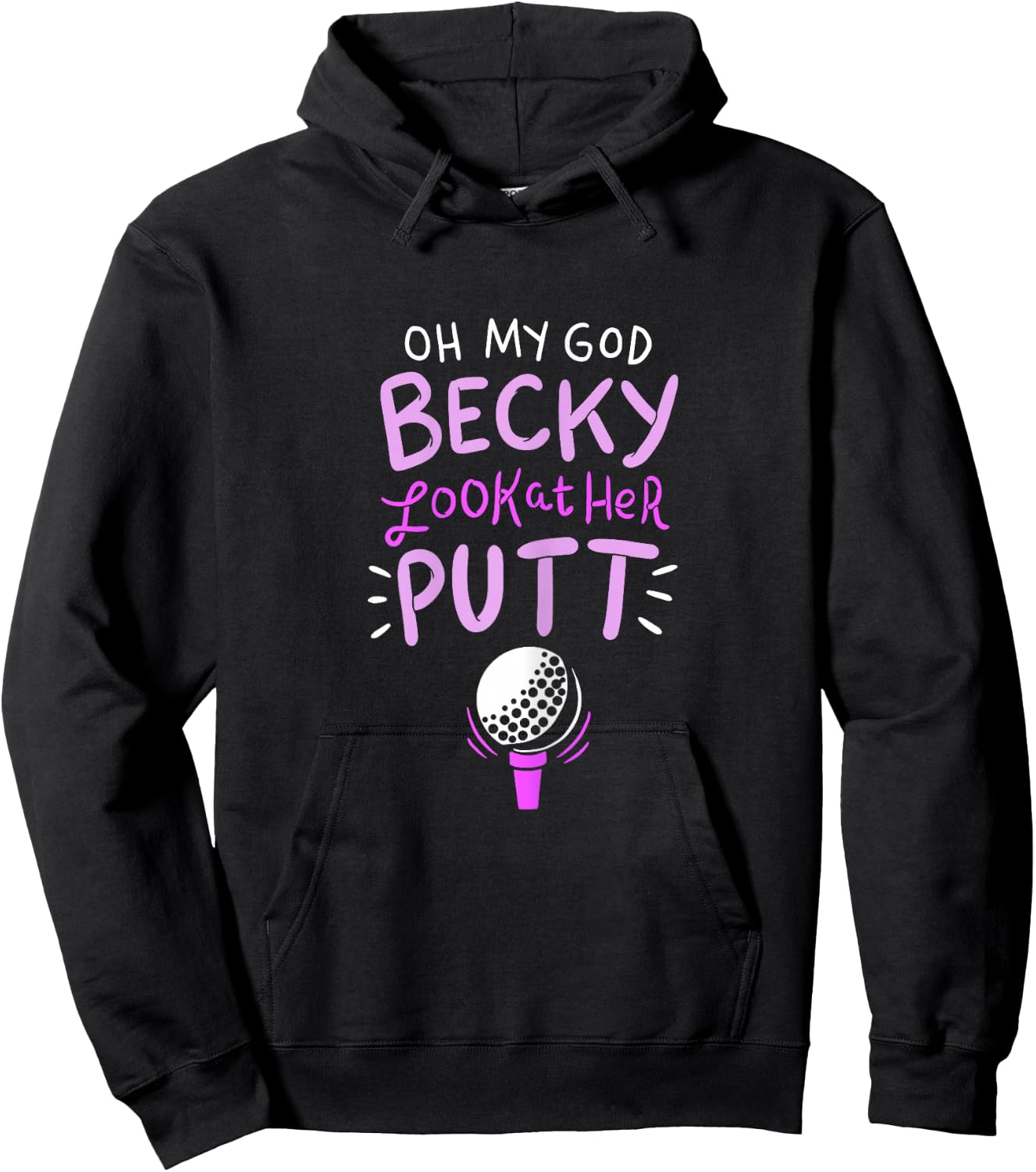 Oh my god Becky look at her Putt Hoodie - Hoodie | Black