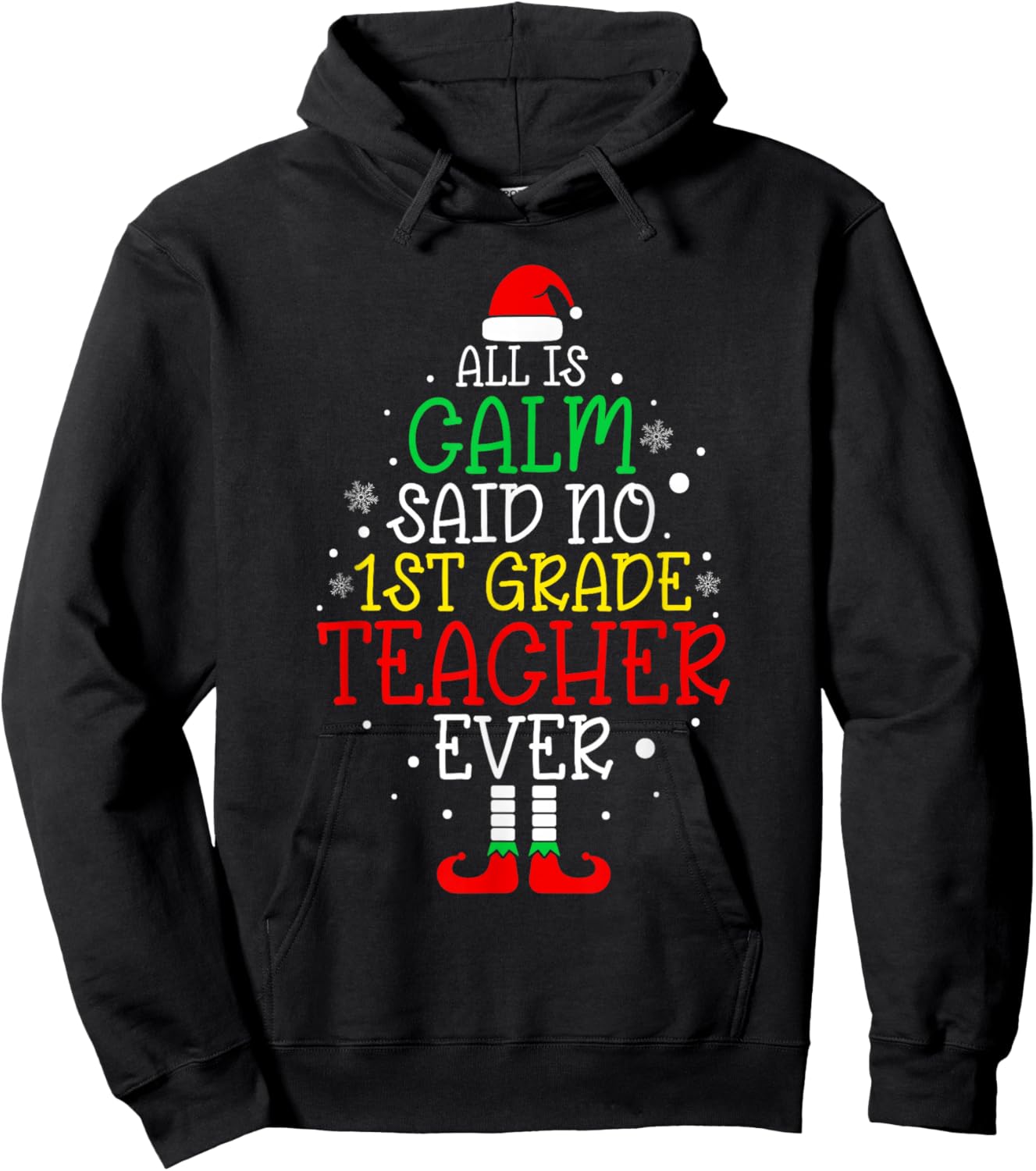 All Is Calm Said No 1st Grade Teacher Ever Christmas Teacher Hoodie - Hoodie | Black