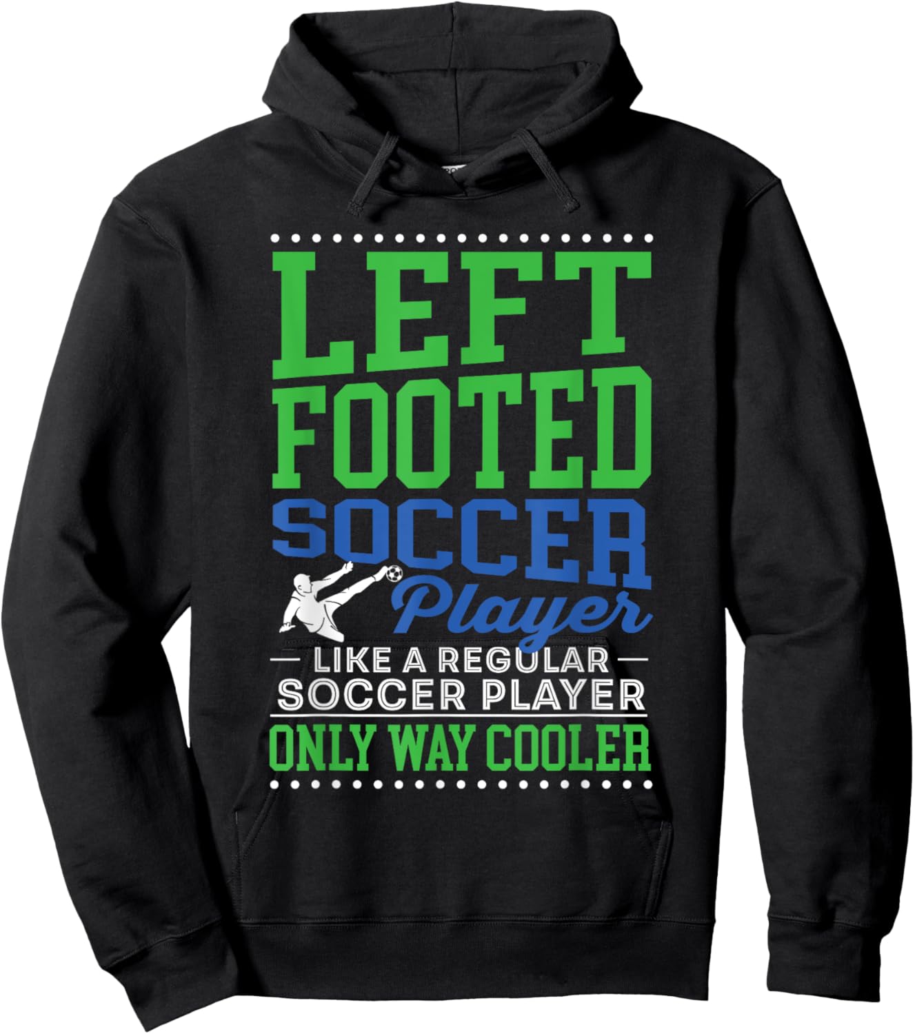 Left Footed Soccer Player Funny Soccer Goalkeeper Goalie Hoodie - Hoodie | Black