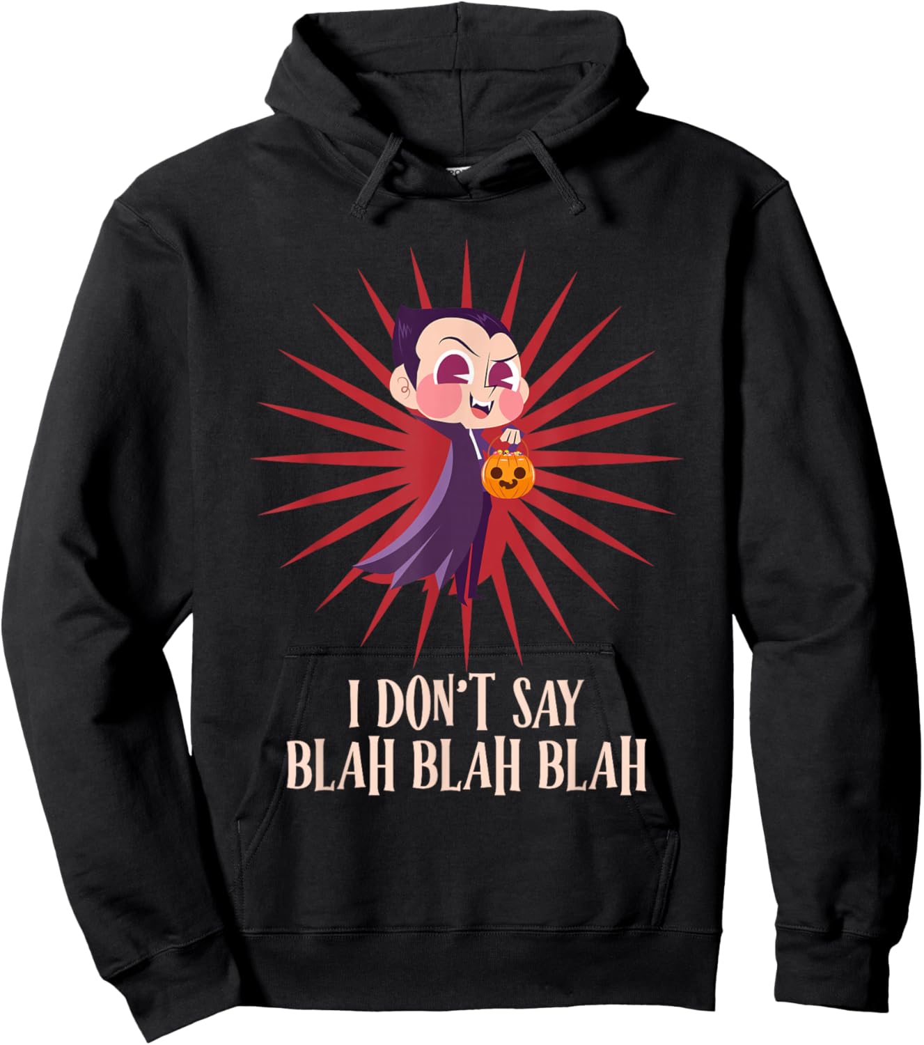 Halloween I DON'T SAY BLAH BLAH BLAH Funny Graf Dracula Hoodie - Hoodie | Black