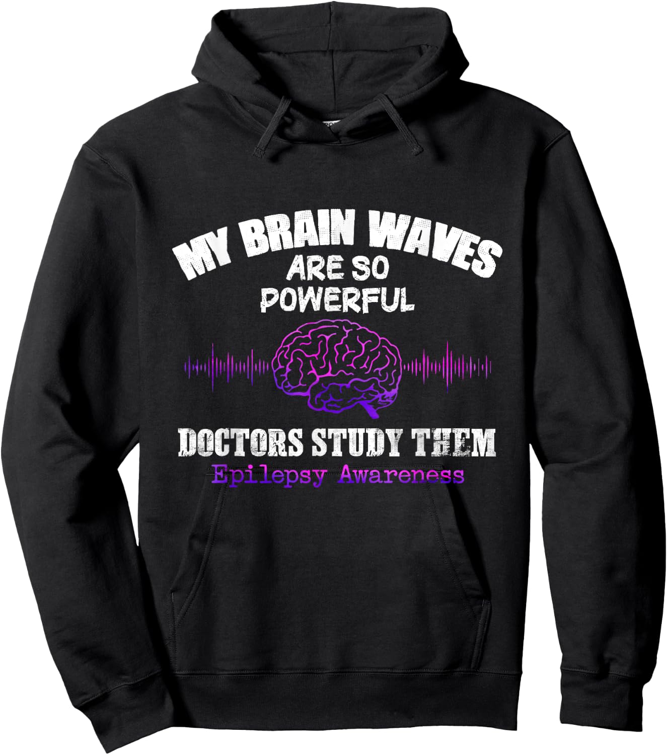 My Brainwaves Are So Powerful Doctors Study Them Hoodie - Hoodie | Black