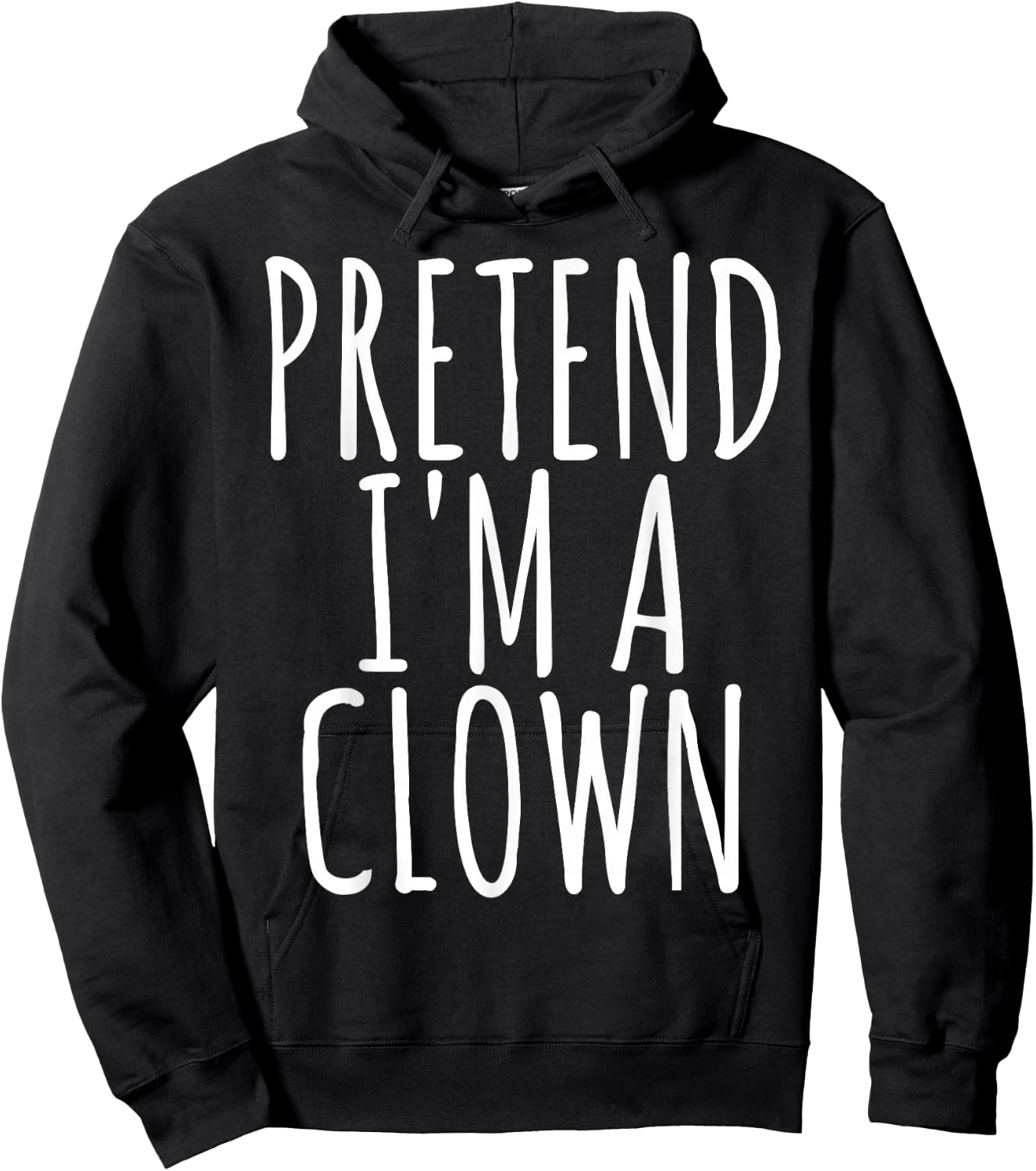 Funny Lazy Halloween PRETEND I'M A CLOWN Costume Gift Joke Hoodie - Hoodie | Black