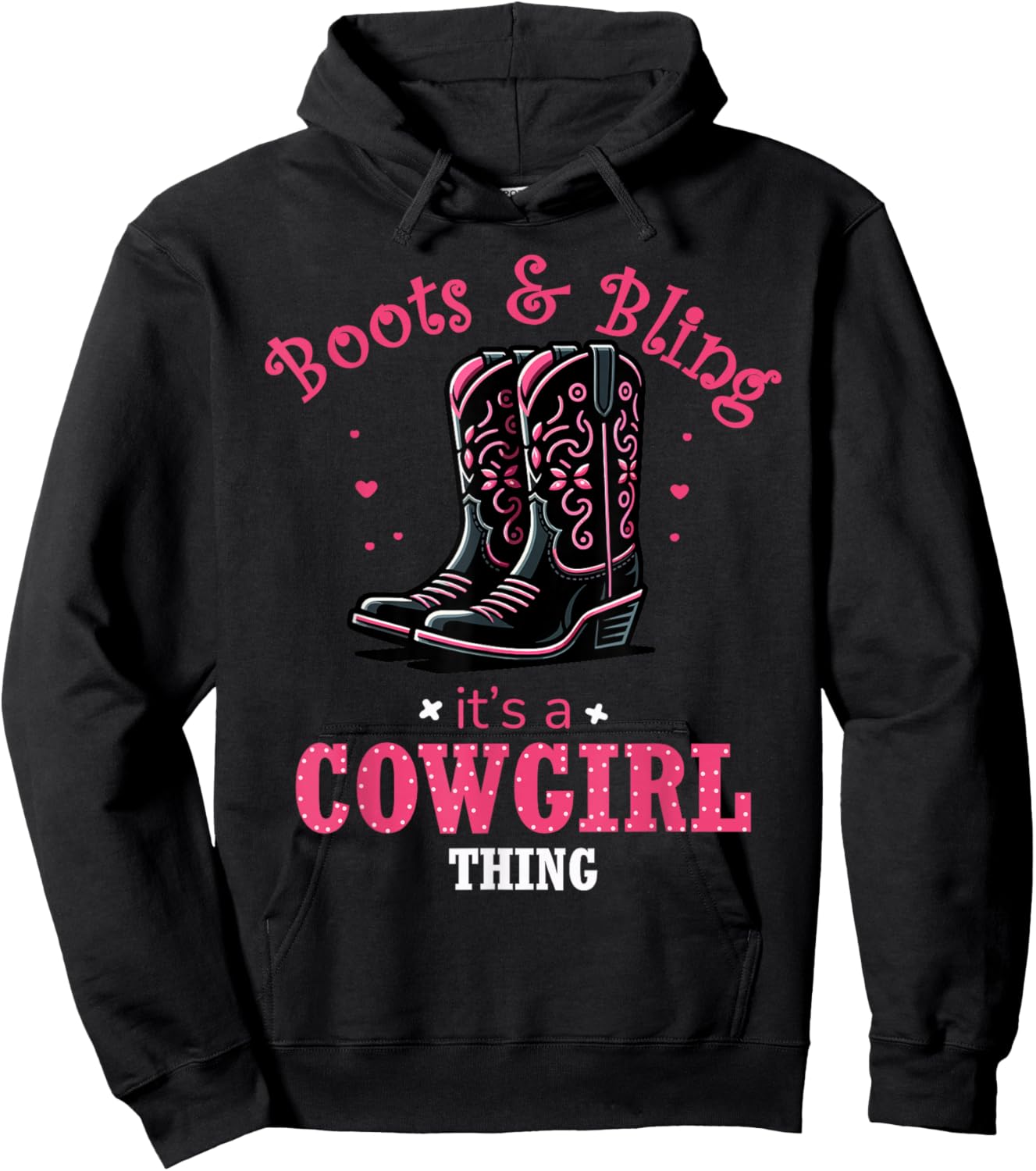Boots And Bling Its a Cowgirl Thing Western Country Life Hoodie - Hoodie | Black