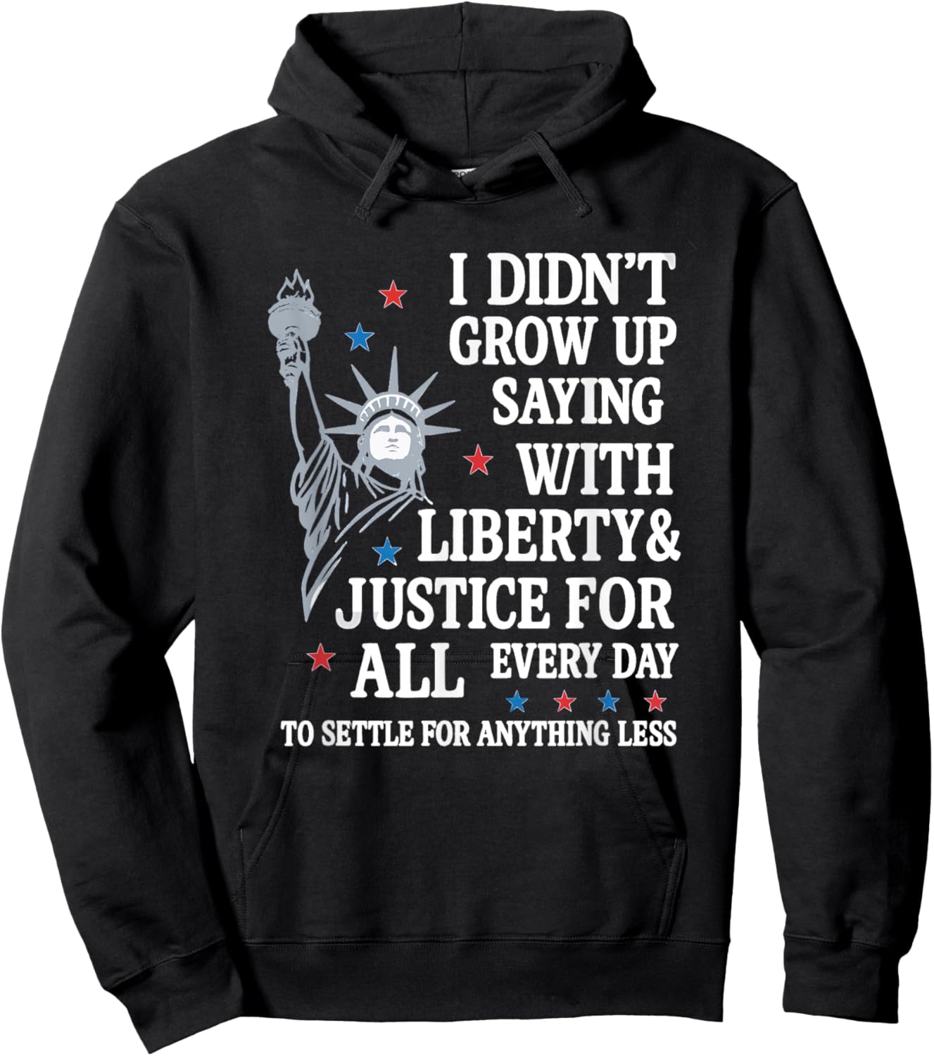 I Didn't Grow Up Saying With Liberty And Justice For All Hoodie - Hoodie | Black
