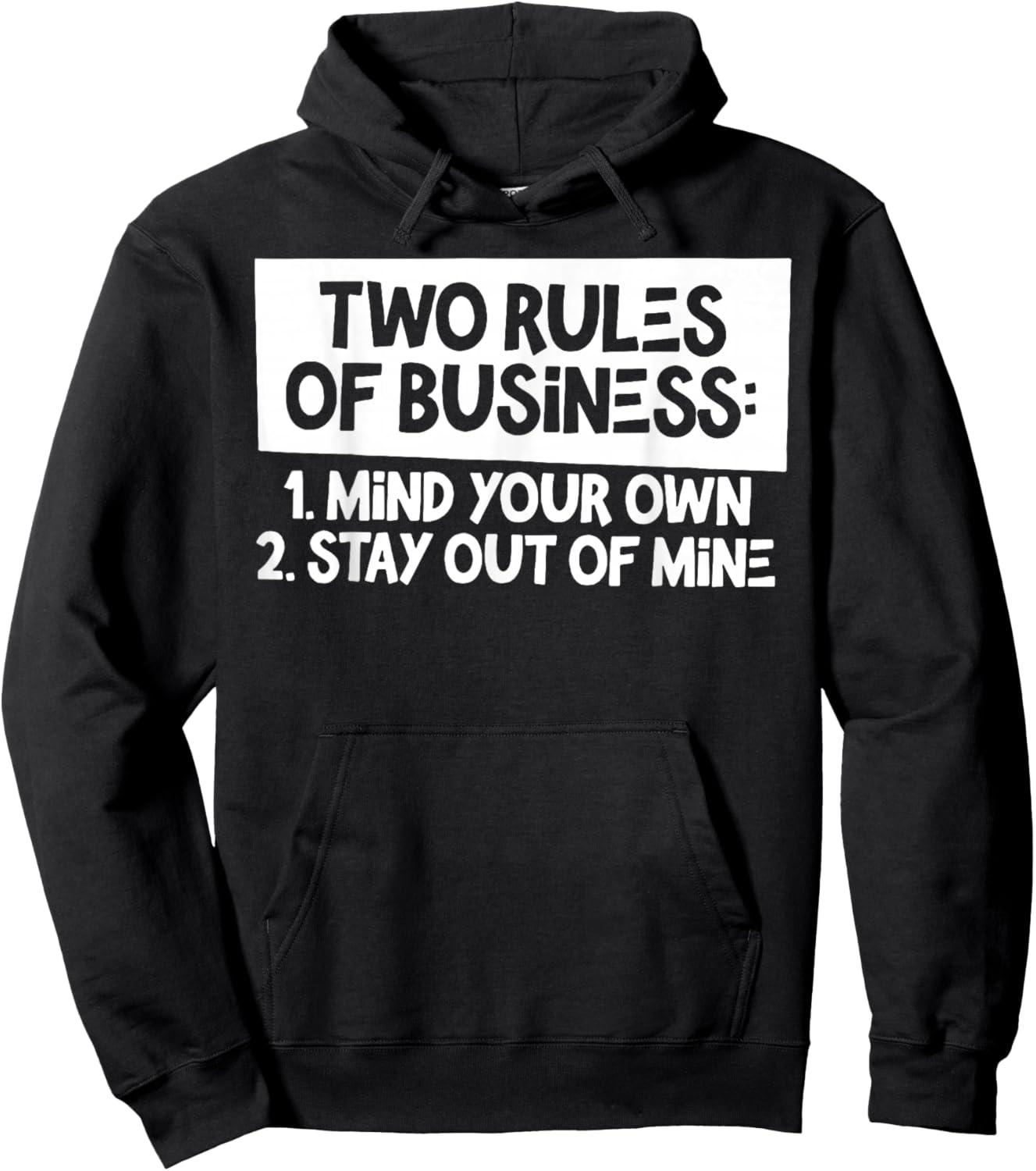 Two Rules of Business 1 Mind Your Own 2 Stay Out Of Mine Hoodie - Hoodie | Black
