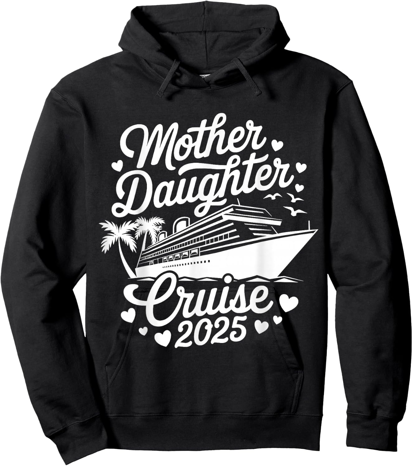 Mother and Daughter Cruise 2025 Funny Mom Daughter Trip 2025 Hoodie - Hoodie | Black
