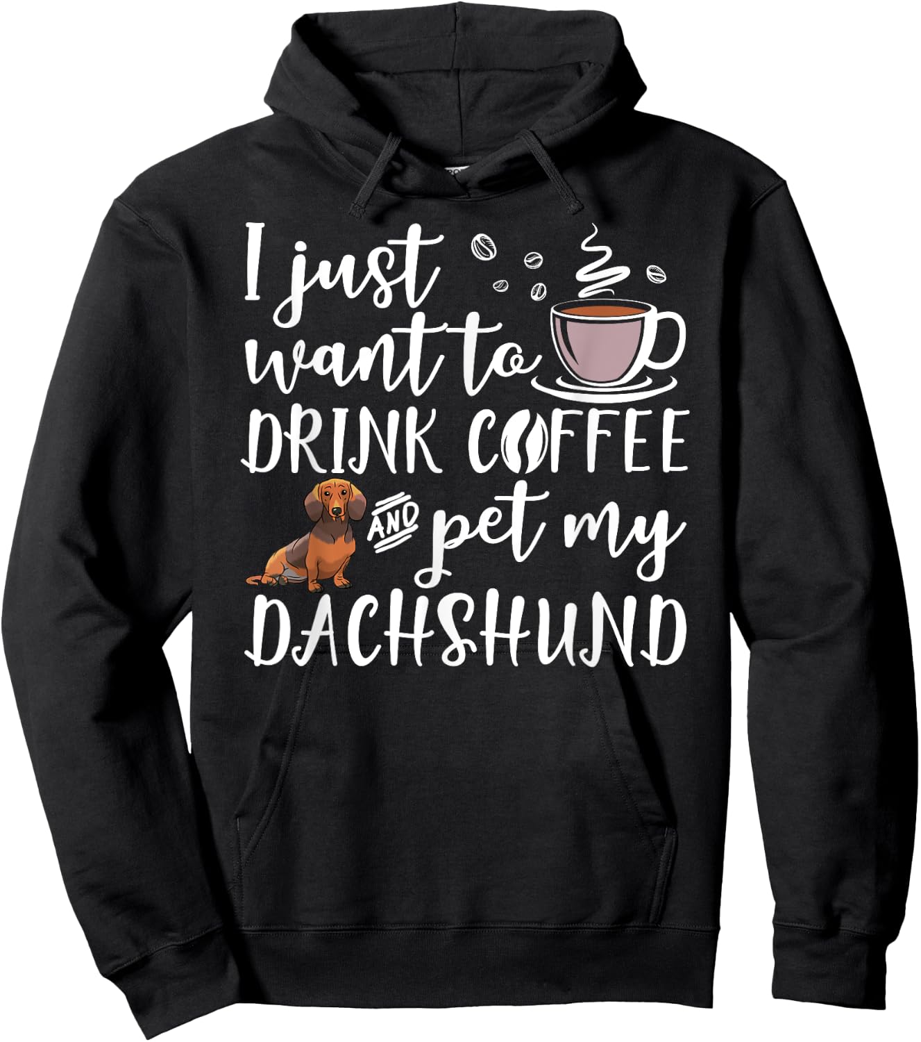 I Just Want To Drink Coffee And Pet My Dachshund Dog Funny Women Girls Kids Hoodie - Hoodie | Black