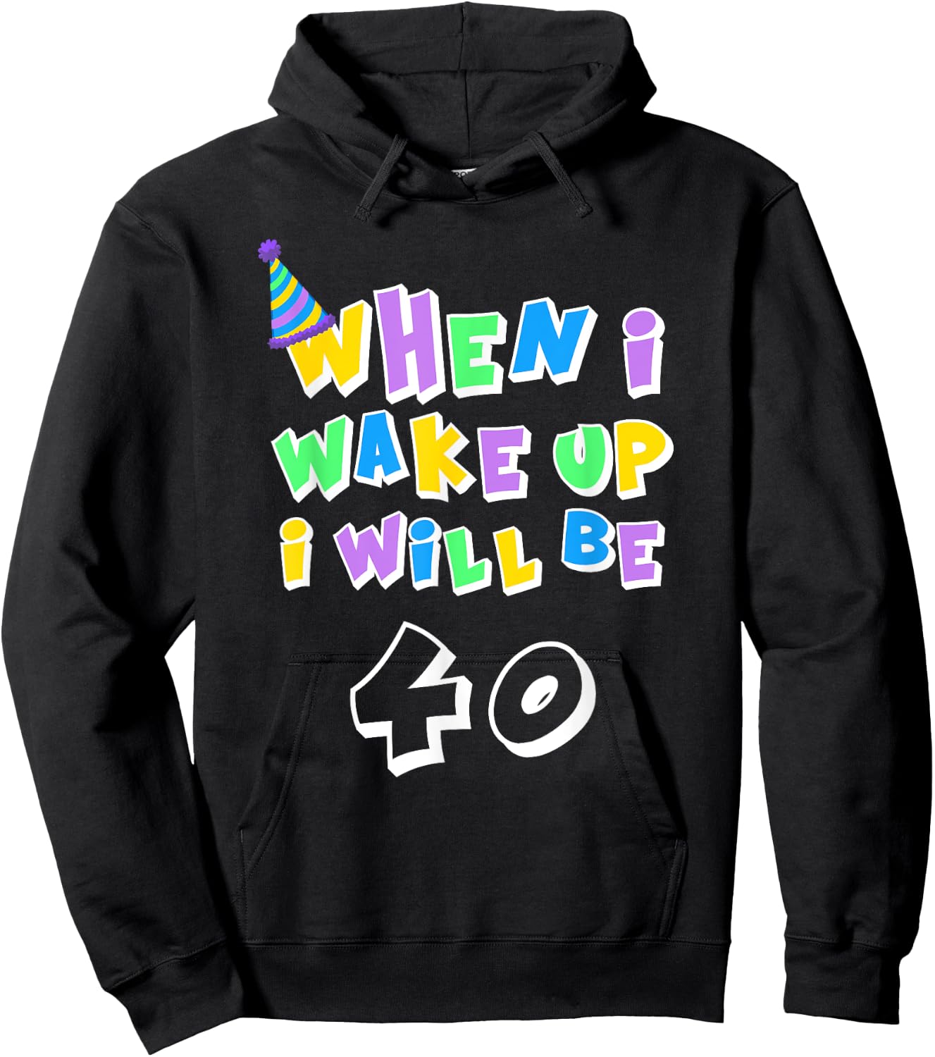 When I Wake Up I Will Be 40 Forty Hoodie - Hoodie | Black