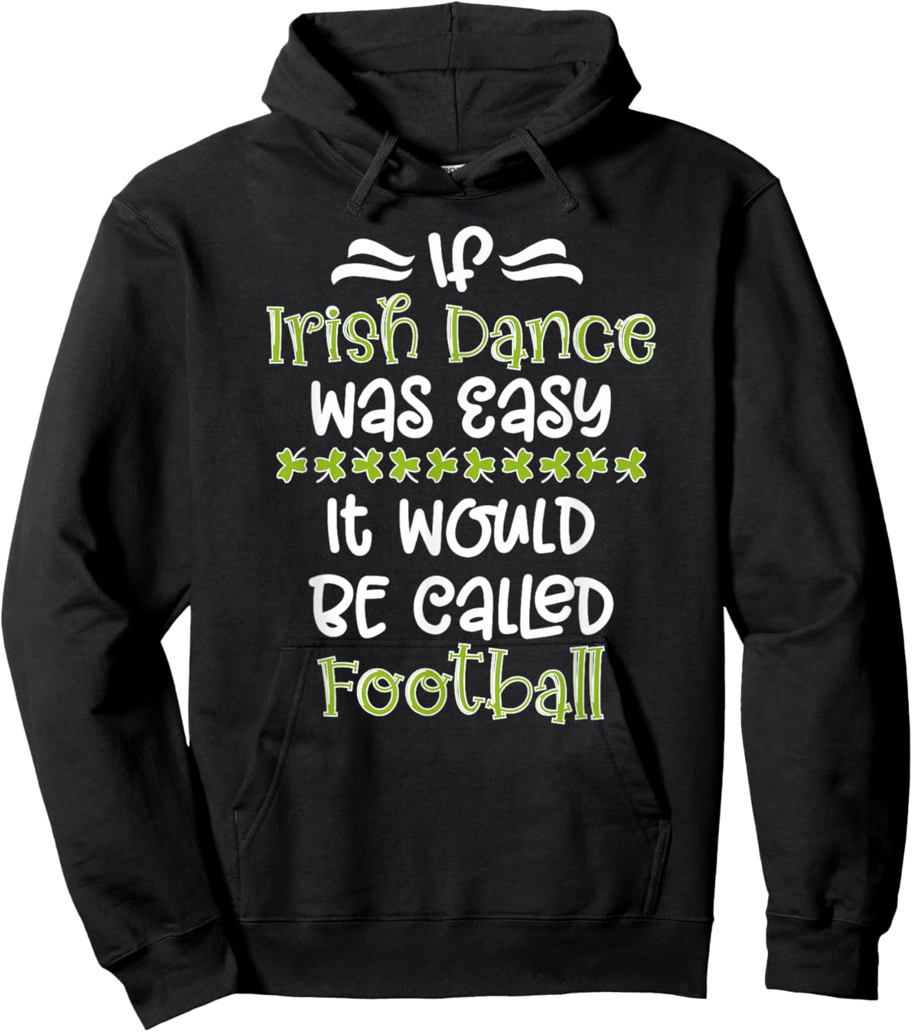 If Irish Dance Was Easy Irish Dancer Irish Dancing Hoodie - Hoodie | Black