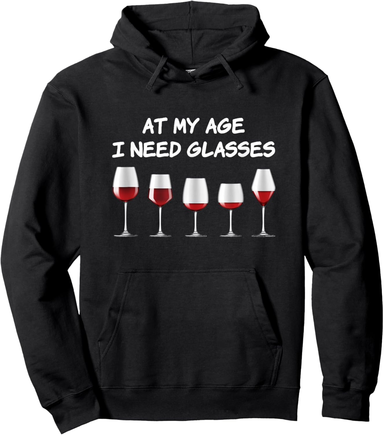 At my age I need glasses for wine drinkers funny Hoodie - Hoodie | Black