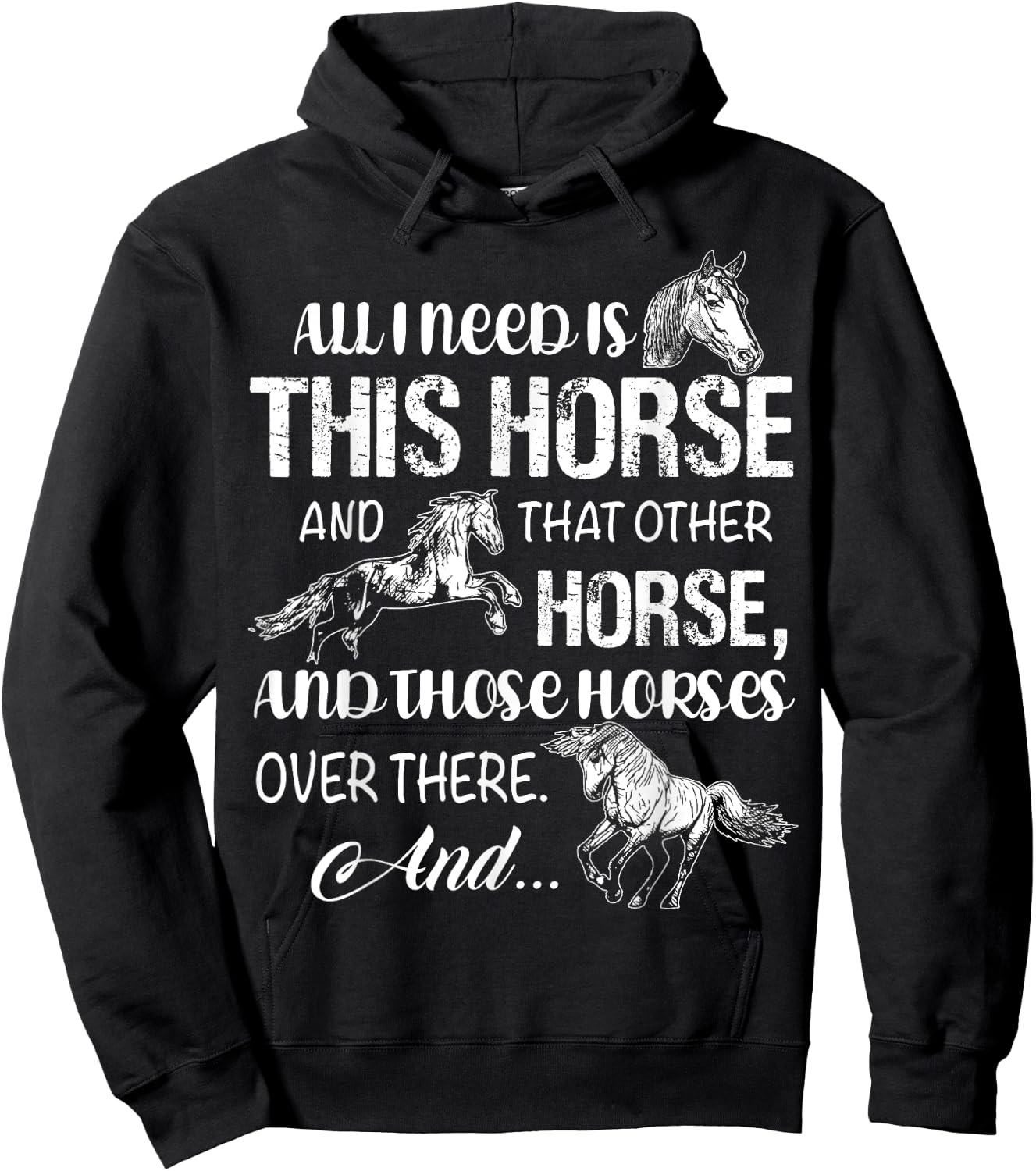 All I Need Is This Horse And That Other Horses T Shirts Fun Hoodie - Hoodie | Black