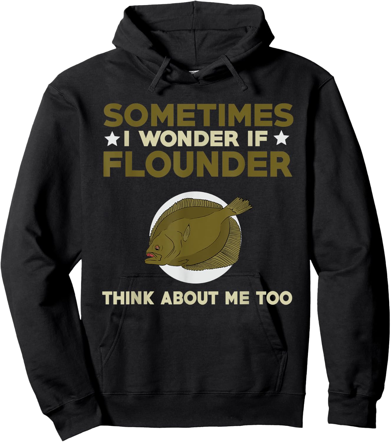 Funny Flounder Fishing Quote Love Saltwater Flatfish Hoodie - Hoodie | Black