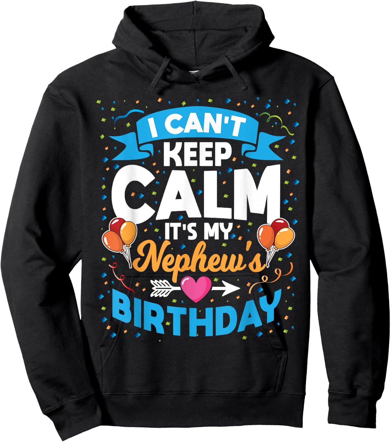 I Can't Keep Calm It's My Nephew Birthday Hoodie - Hoodie | Black