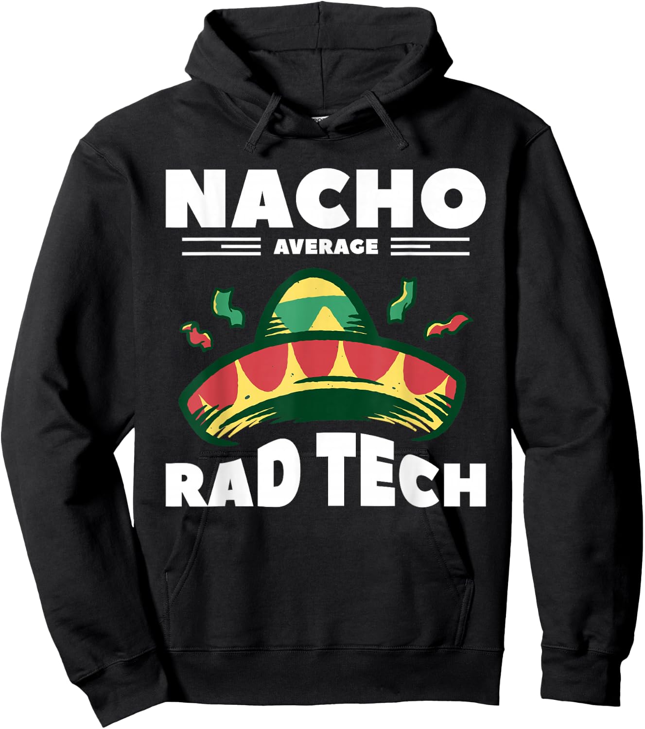 Nacho Average Rad Tech Radiologist Rad Tech Hoodie - Hoodie | Black
