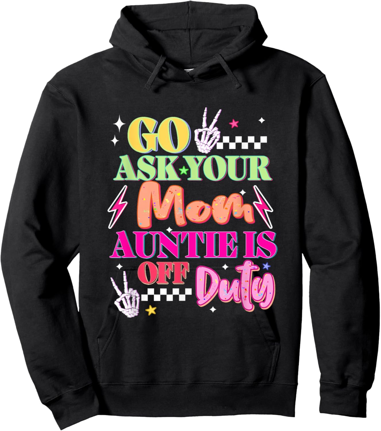 Go Ask Your Mama Auntie Is Off Duty Hoodie - Hoodie | Black