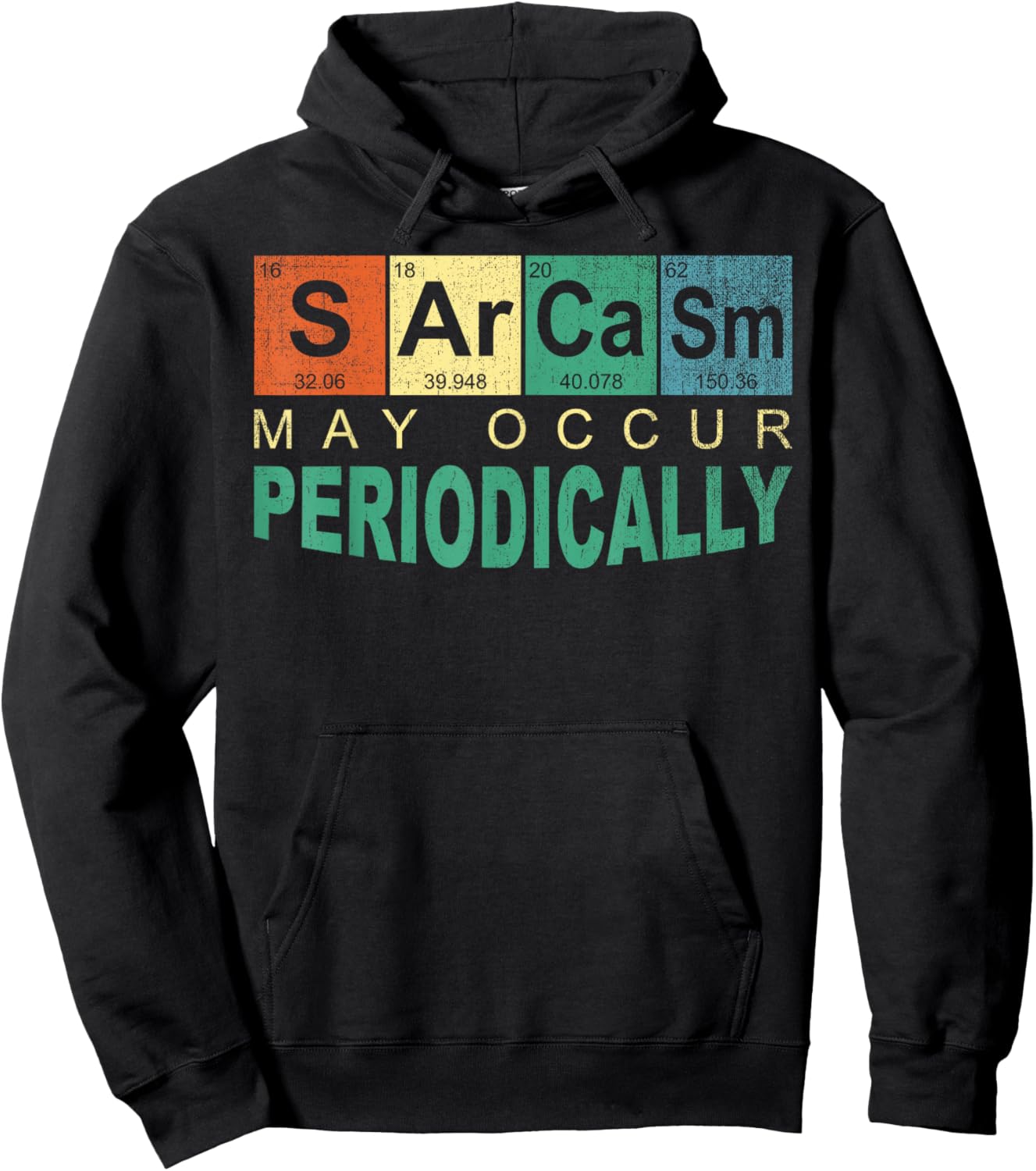 Chemistry Sarcasm May Occur Periodically Periodic Table Hoodie - Hoodie | Black