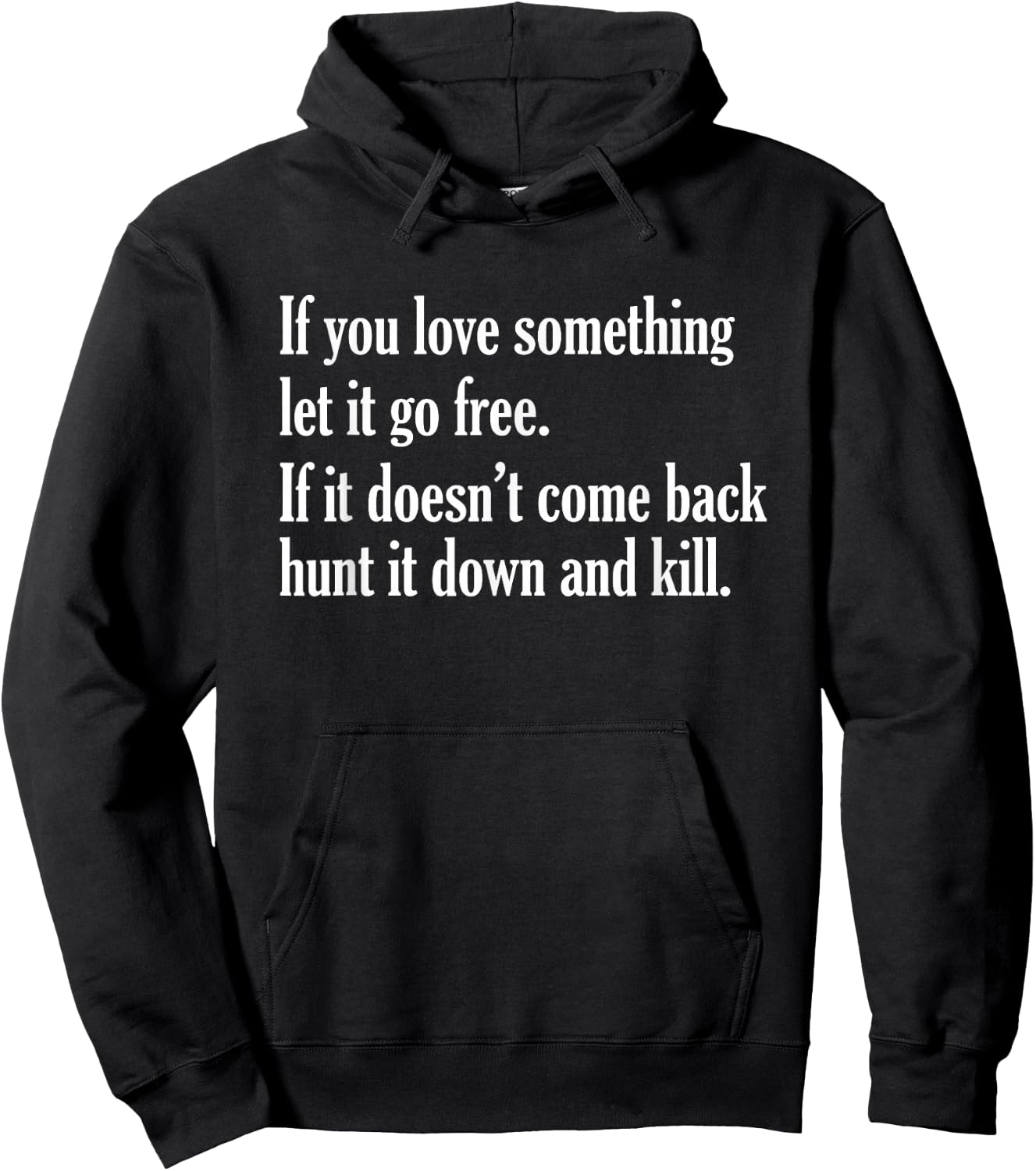If You Love Something Let It Go Free Funny Saying Hoodie - Hoodie | Black