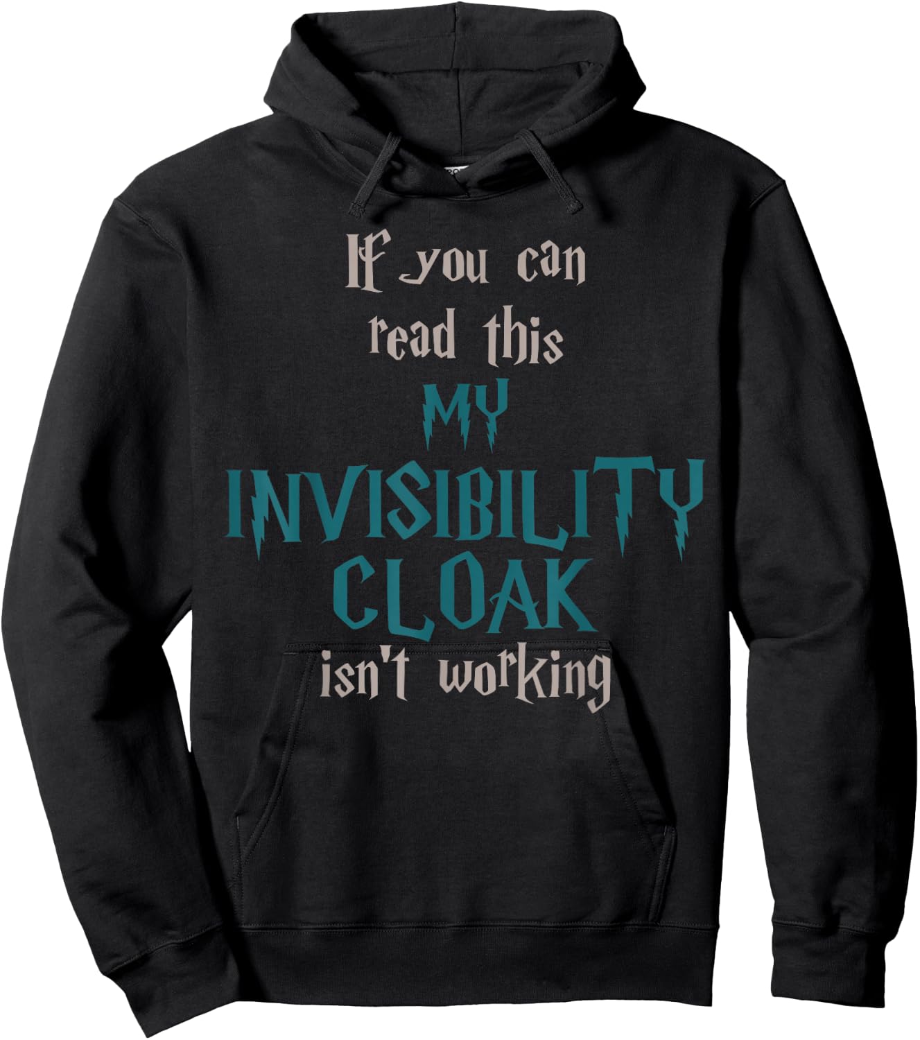 Fun If You Can Read This My Invisibility Cloak Isn't Working Hoodie - Hoodie | Black