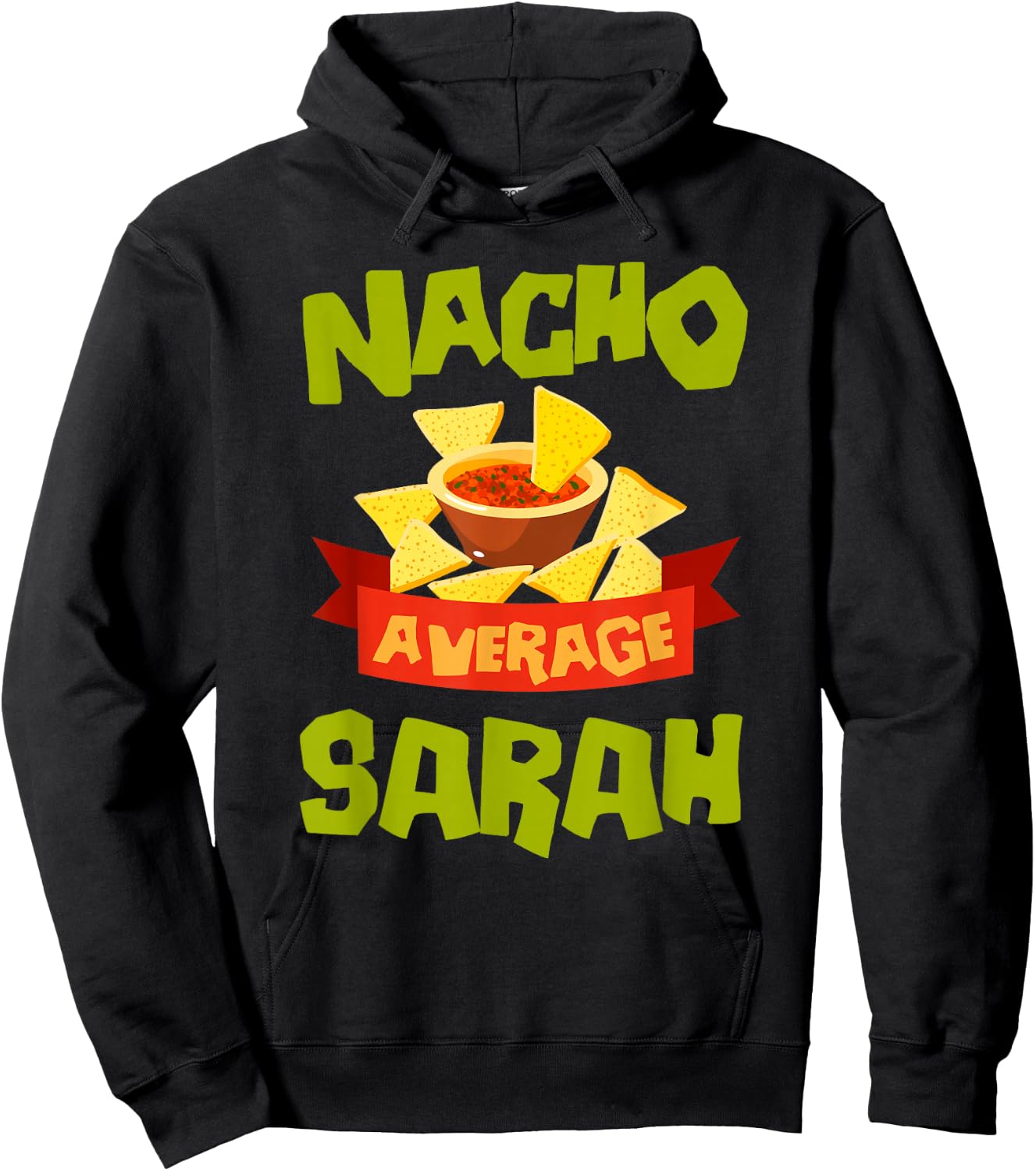 NACHO AVERAGE SARAH Funny Birthday Personalized Name Gift Hoodie - Hoodie | Black