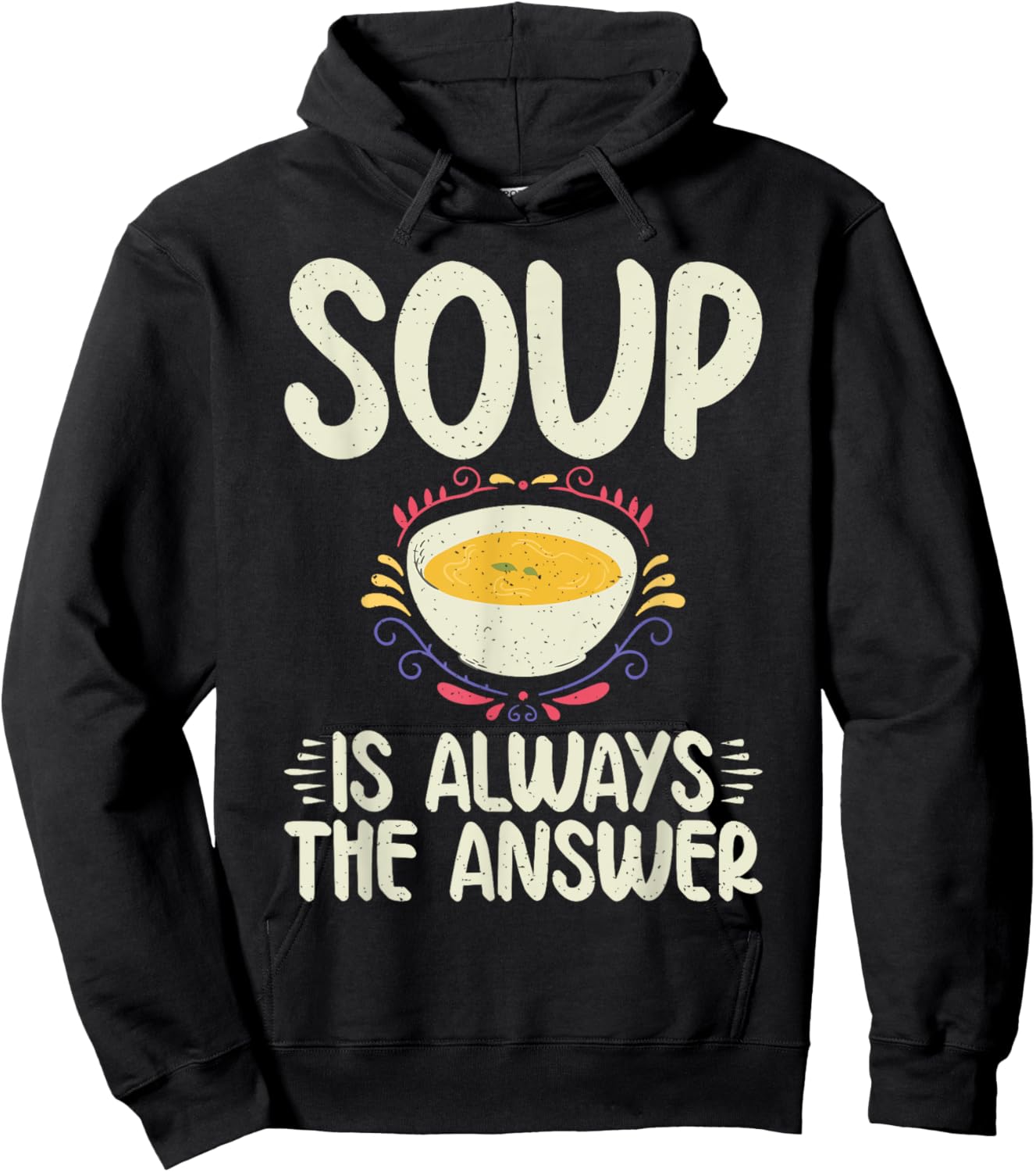Soup is always the Answer Soup Lover Hoodie - Hoodie | Black