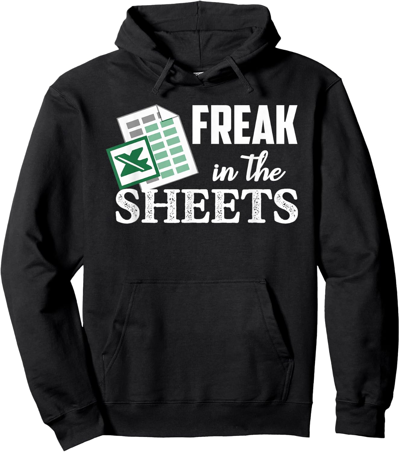 Freak In The Excel Sheets Funny Accountant Spreadsheet Hoodie - Hoodie | Black