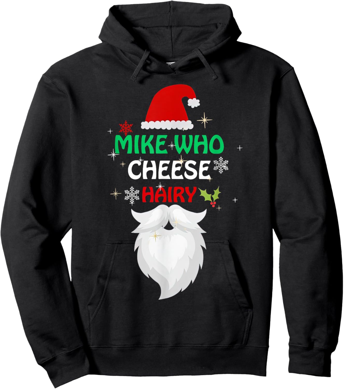 Mike Who Chesse Hairy Funny Santa Jokes Women Men Christmas Hoodie - Hoodie | Black