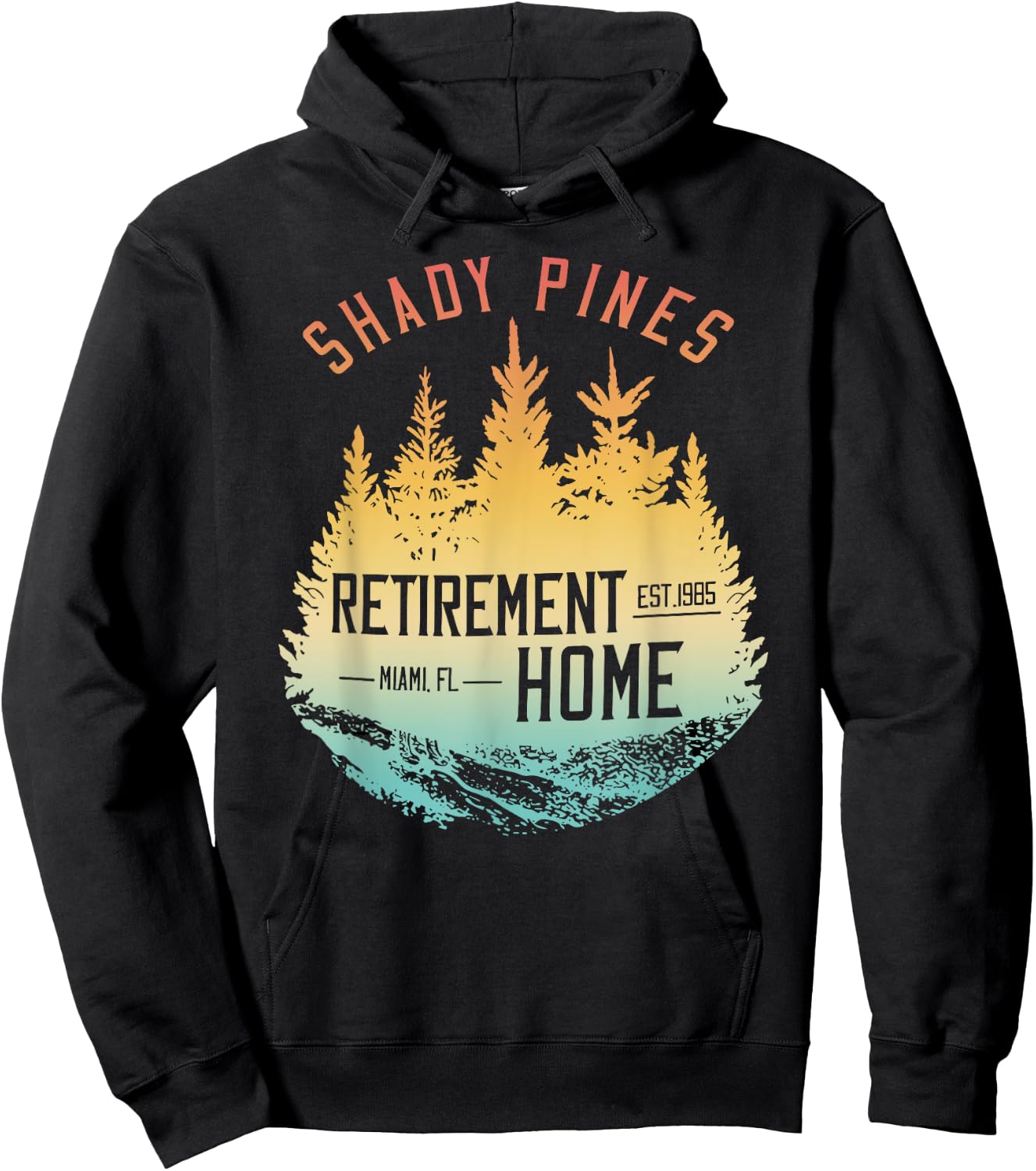 Shady Pines Retirement Est.1985 Miami Fl Home Hoodie - Hoodie | Black