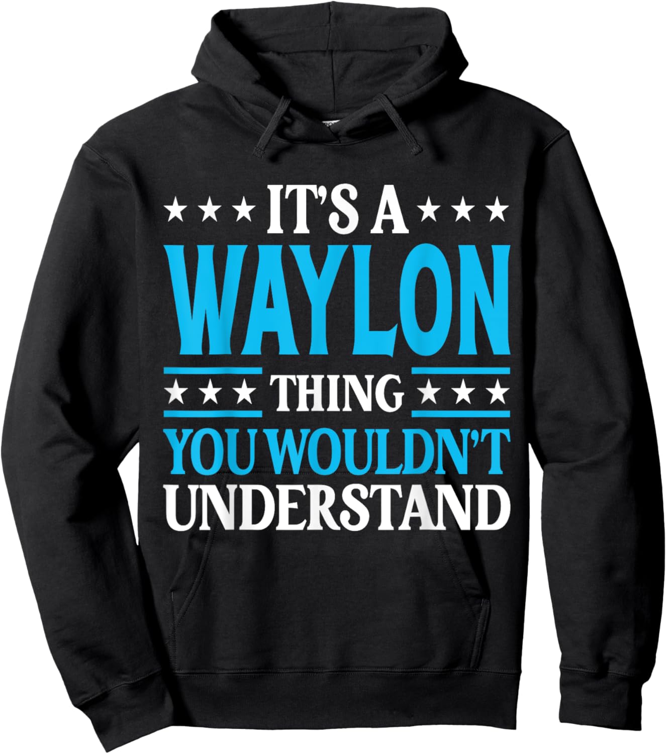 It's A Waylon Thing Personal Name Funny Waylon Hoodie - Hoodie | Black