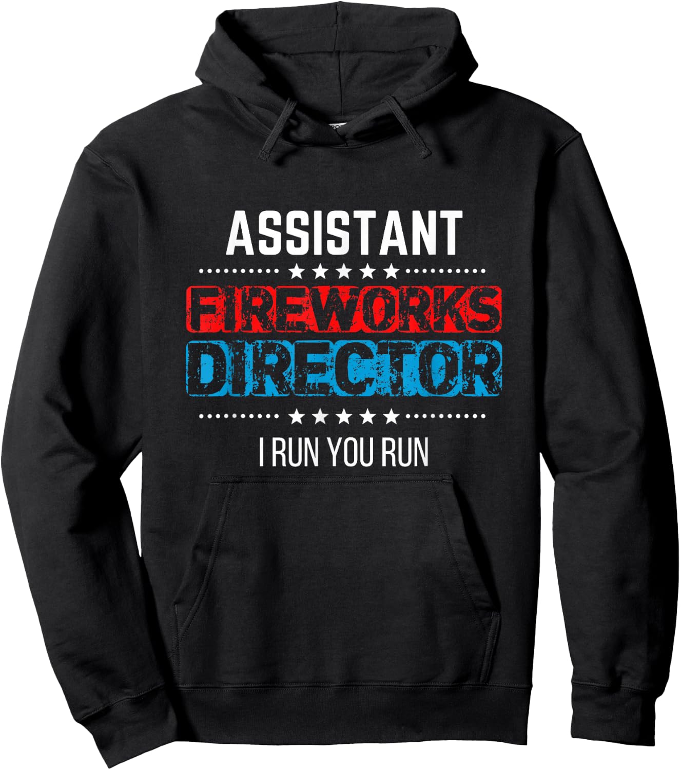 Assistant Fireworks Director Shirt I Run You Run 4th of July Hoodie - Hoodie | Black