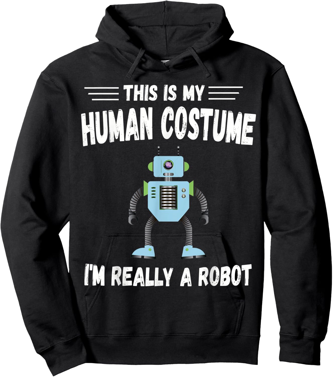 This is My Human Costume I'm Really a Robot Halloween Hoodie - Hoodie | Black