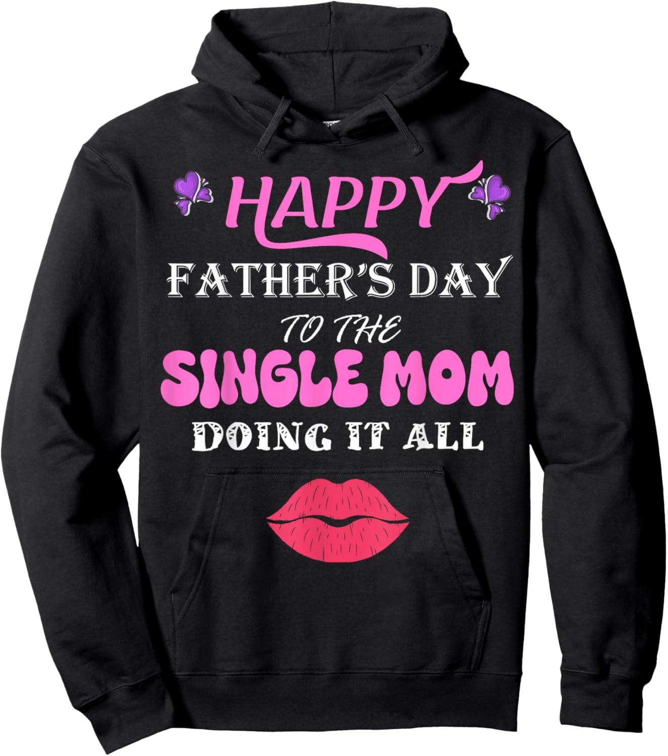 Happy Father's Day to the single Mom doing it all Hoodie - Hoodie | Black