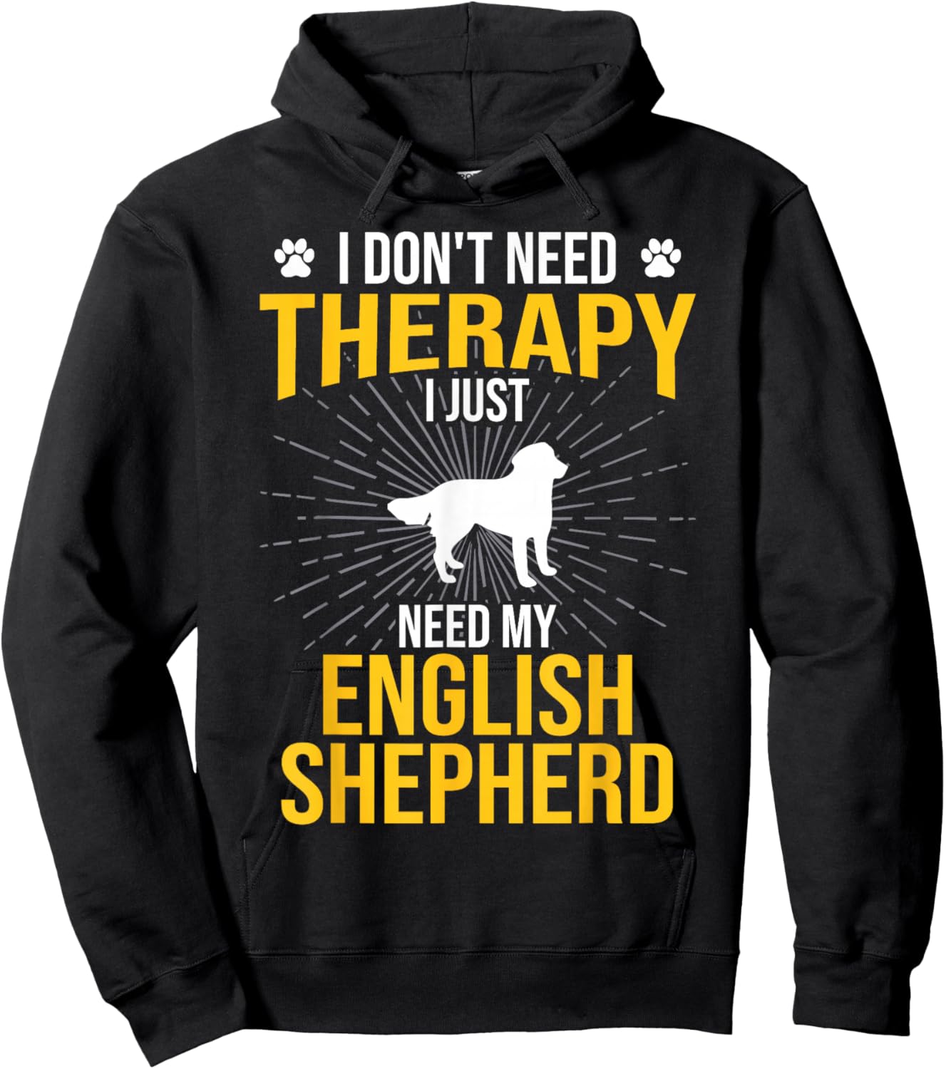 I Just Need My English Shepherd Dog Lover Therapy Hoodie - Hoodie | Black