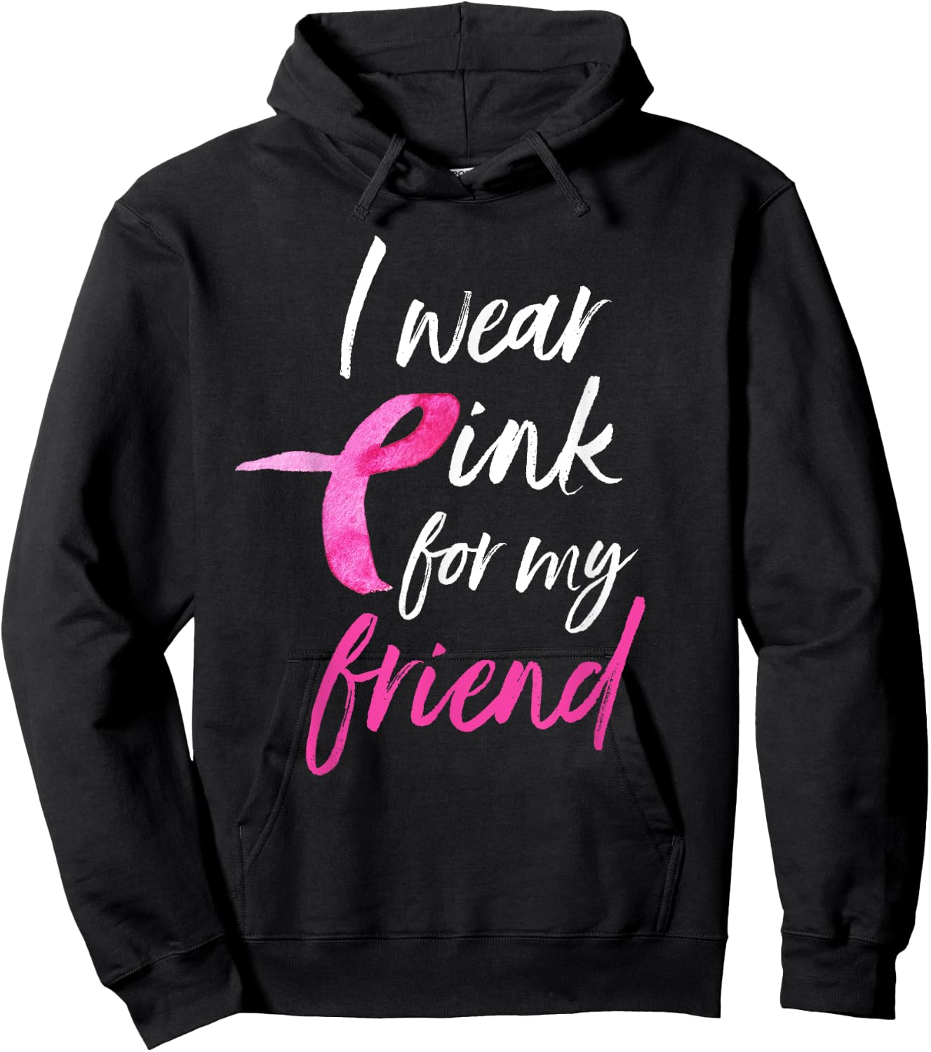 I Wear Pink For My Friend Shirt Breast Cancer Awareness Hoodie - Hoodie | Black
