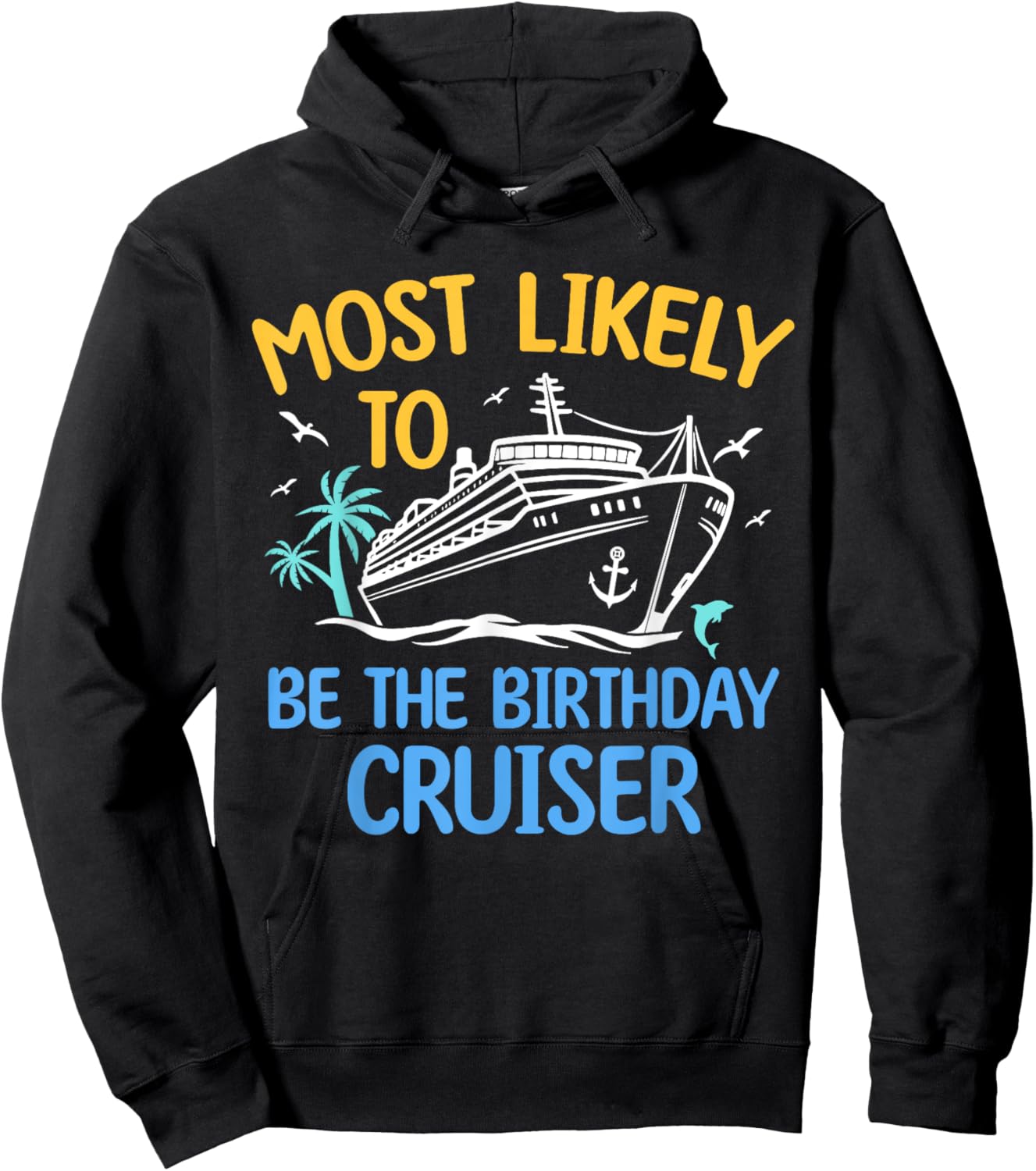 Most Likely To Be The Birthday Cruiser Family Cruise 2024 Hoodie - Hoodie | Black