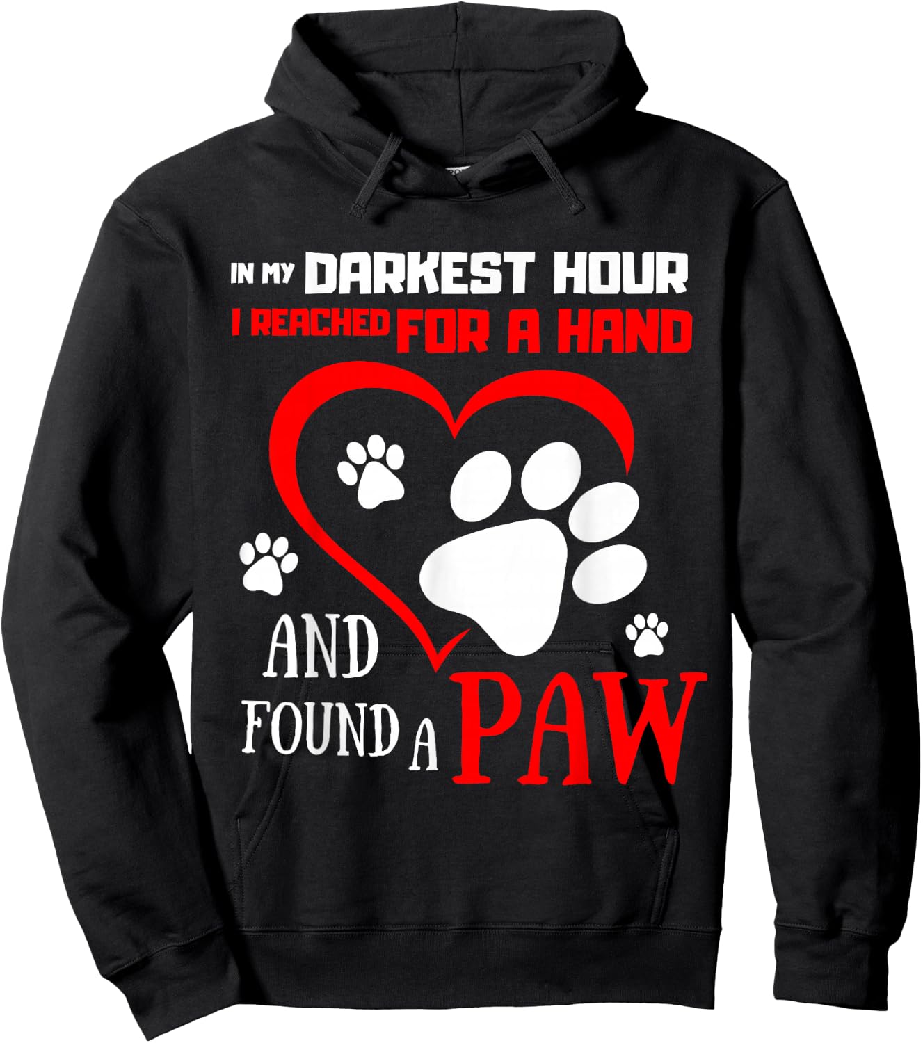 I Reached For A Hand Found A Paw Pet Puppies for Dog Lovers Hoodie - Hoodie | Black