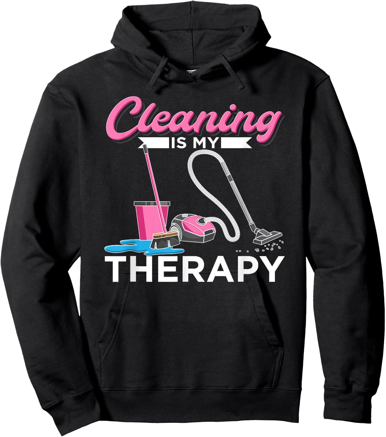 Cleaning Is My Therapy Funny Housekeeping Cleaning Lady Hoodie - Hoodie | Black
