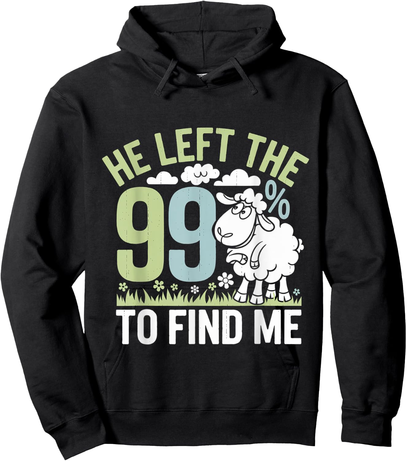 He Left The 99 To Find Me Bible Christian Faith Hoodie - Hoodie | Black